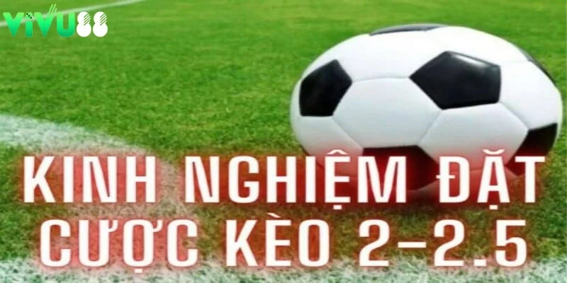 Kinh nghiệm chắc thắng khi soi kèo tài xỉu 2.25 là gì?